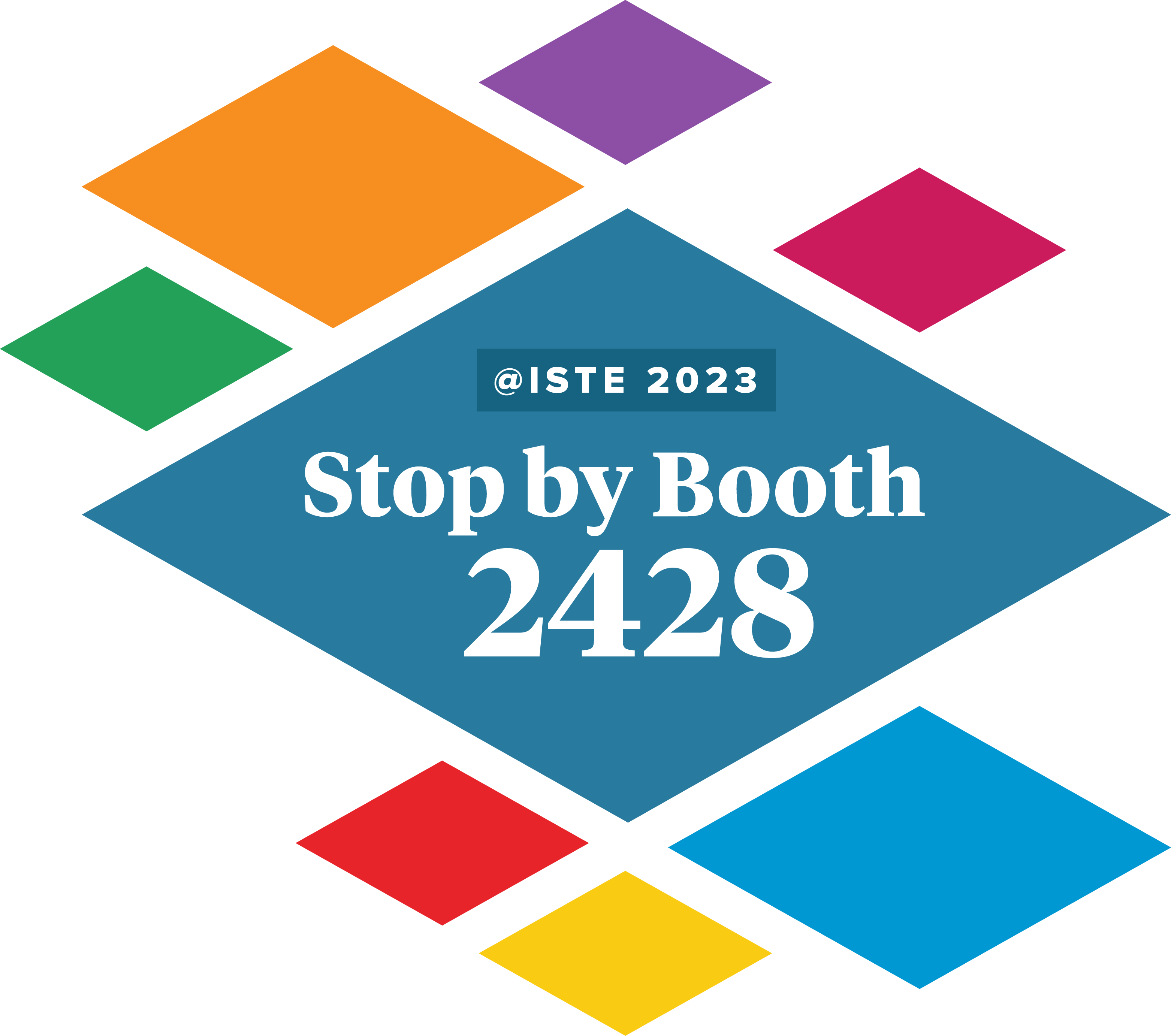 ISTE 2023 Stop by Booth 2428