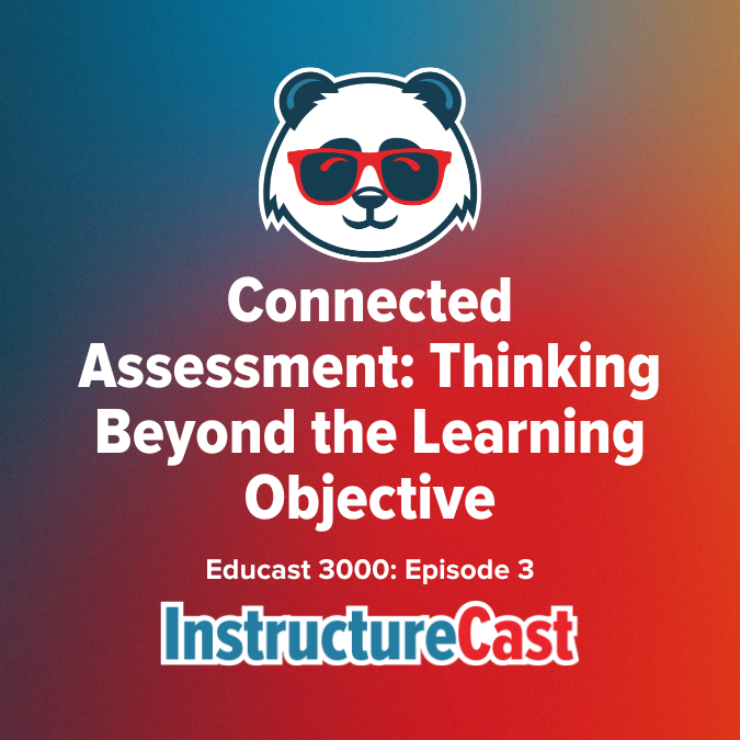 Connected Assessment Thinking Beyond the Learning Objective