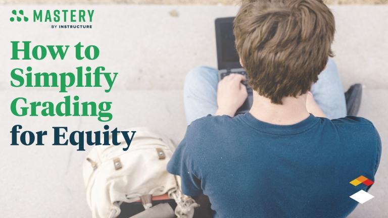 Green text with "How to Simplify Grading for Equity" next to a student sitting crosslegged in front of a laptop