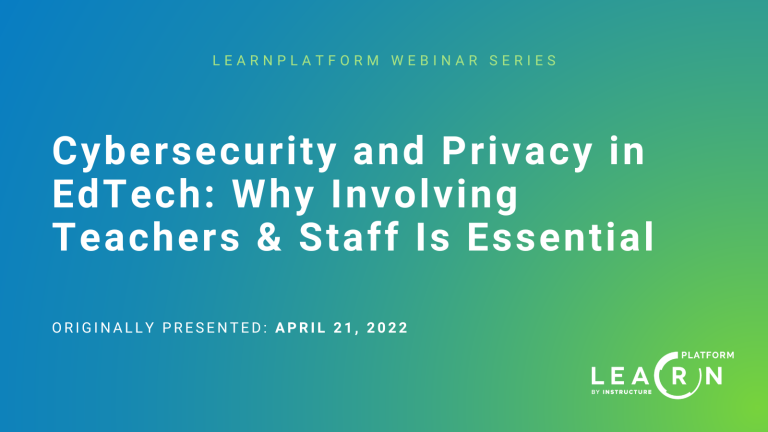 Cybersecurity and Privacy in EdTech: Why Involving Teachers & Staff Is Essential