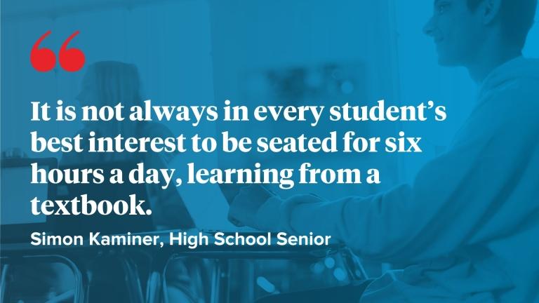 It is not always in every student’s best interest to be seated for six hours a day, learning from a textbook.